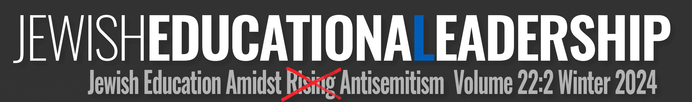 Jewish Education Amidst Rising Antisemitism  volume 22:2 Winter 2024